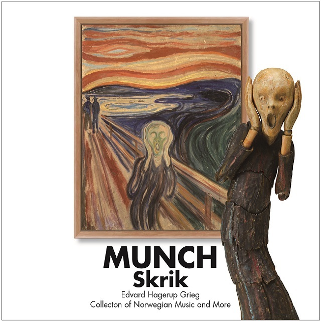 叫び―ムンク と グリーグ／ノルウェーの音楽集 -ムンク展-共鳴する魂の