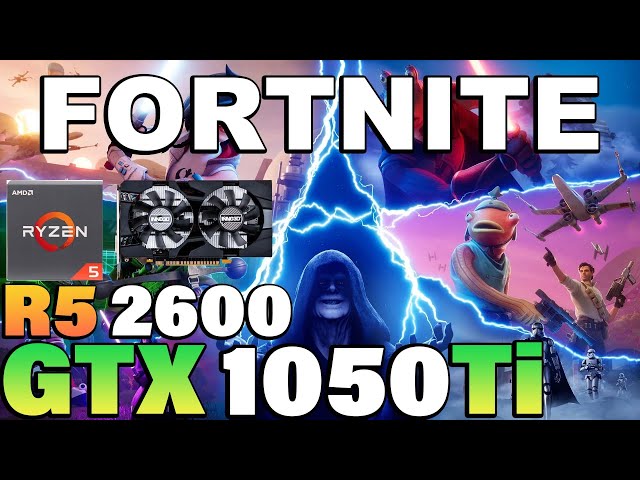 Fortnite Chapter 6 - Ryzen 5 2600 + GTX 1050Ti - YouTube