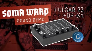 SOMA Warp Jam  Demo [ All the effects with Pulsar 23 an OP-XY