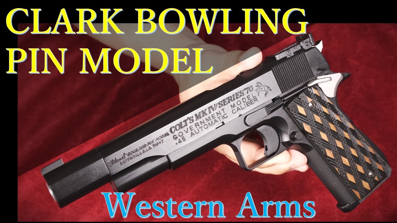 CLARK” Bowling Pin MODEL / ウェスタンアームズ - YouTube