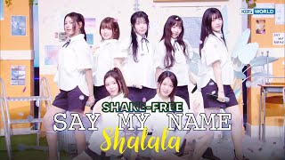 SHAKE-FREE] ShaLala - SAY MY NAME 세이마이네임 | KBS WORLD TV