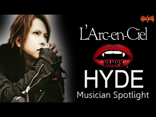 VAMPS - L'arc en Ciel - HYDE - Musician Spotlight - YouTube