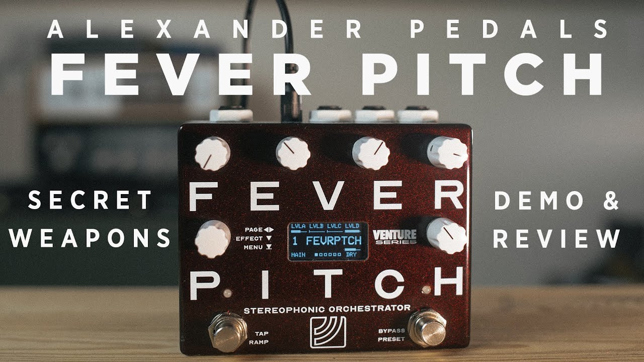 Alexander Pedals Fever Pitch | Secret Weapons Demo & Review - YouTube