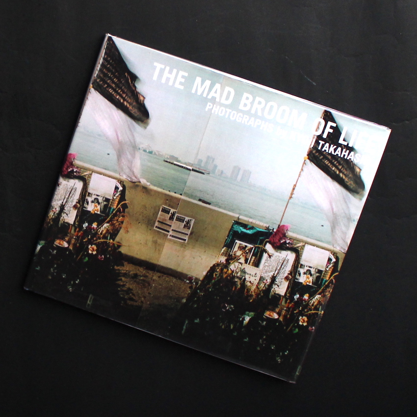 The Mad Broom of Life - 高橋 恭司 / Kyoji Takahashi